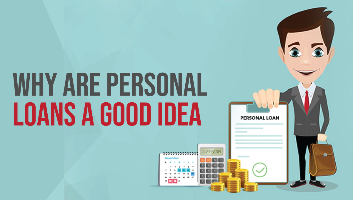 Why Are Personal Loans a Good Idea?