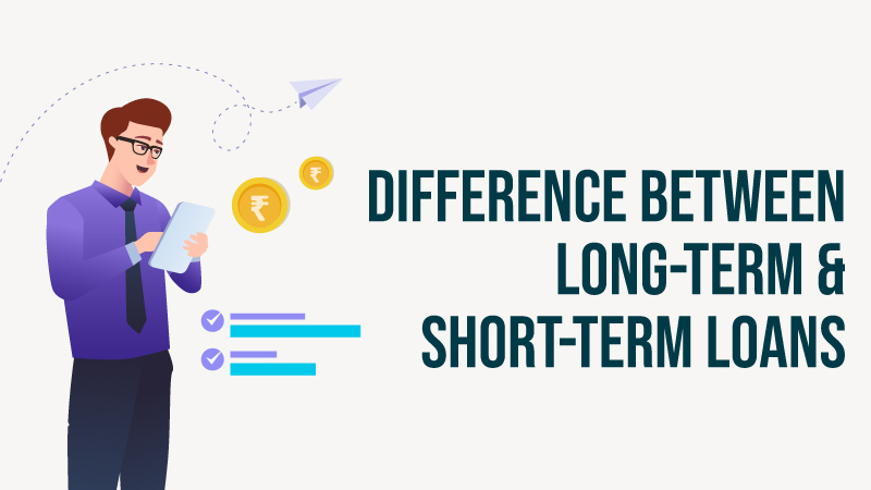 Difference between Long-term and Short-term Loans