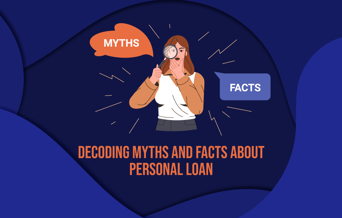 Decoding myths and facts about Personal Loan